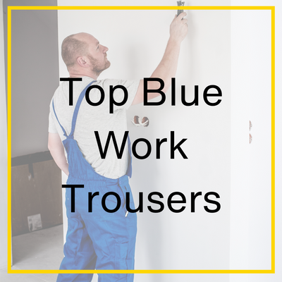 Best Blue Work Trousers UK & Ireland